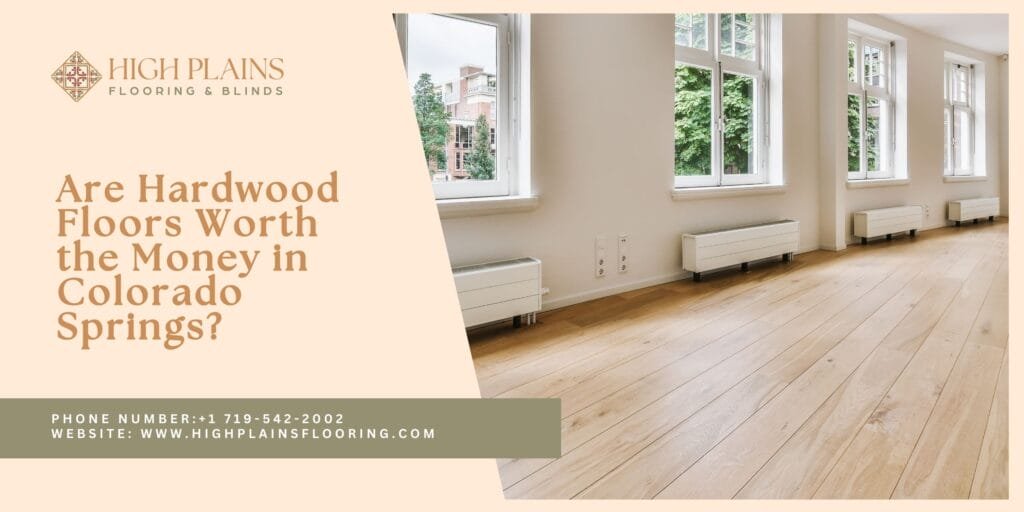 Are Hardwood Floors Worth the Money in Colorado Springs?
