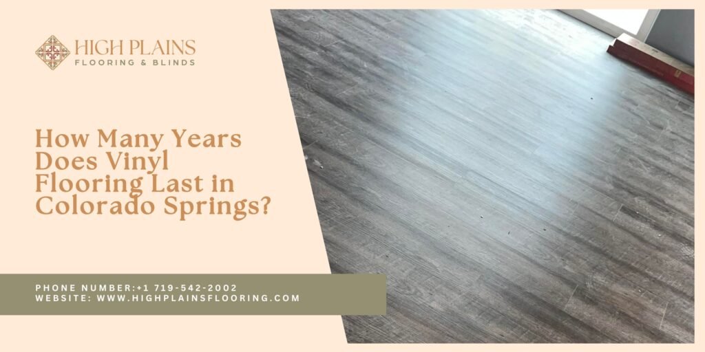 Lifespan of vinyl flooring in Colorado Springs