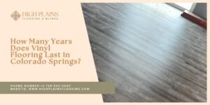 Lifespan of vinyl flooring in Colorado Springs